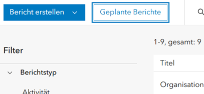 Screenshot, wo man den Überblick über die geplanten Berichte in ArcGIS findet.