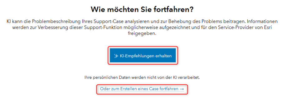 Dialogfenster zur Auswahl des weiteren Vorgehens mit Schaltflächen für KI-Empfehlungen oder das Erstellen eines Support-Cases.